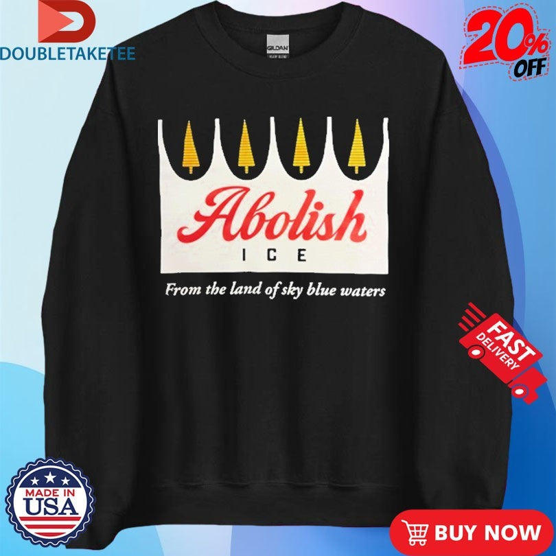 Official Abolish Ice From The Land Of Sky Blue Waters Shirts