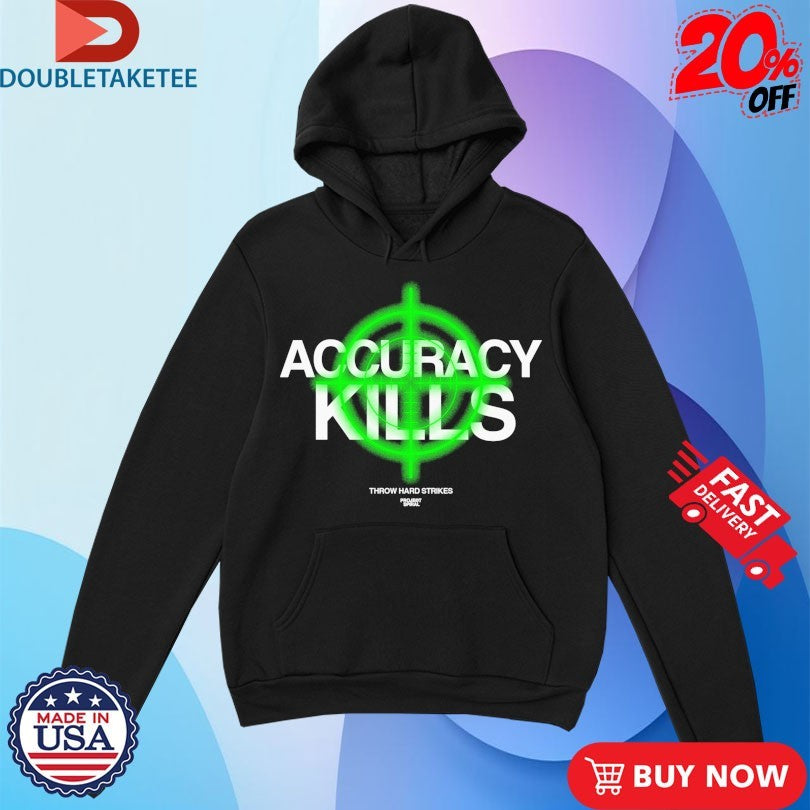 Official Accuracy Kills Throw Hard Strikes Project Spiral Shirts