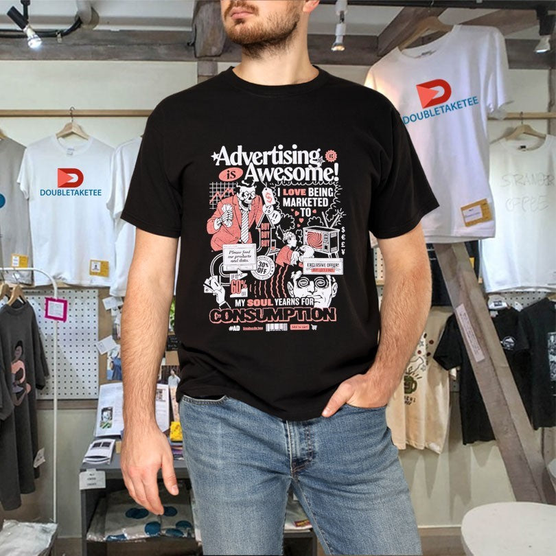Official Advertising Is Awesome I Love Being Marketed To My Soul Yearns For Consumption Please Feed Me Products And Data Skeleton Shirts