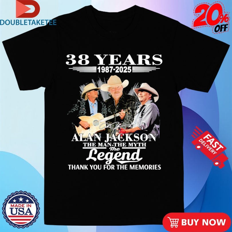 Official Alan Jackson The Man The Myth The Legend 38 Years 1987 2025 Thank You For The Memories Shirts