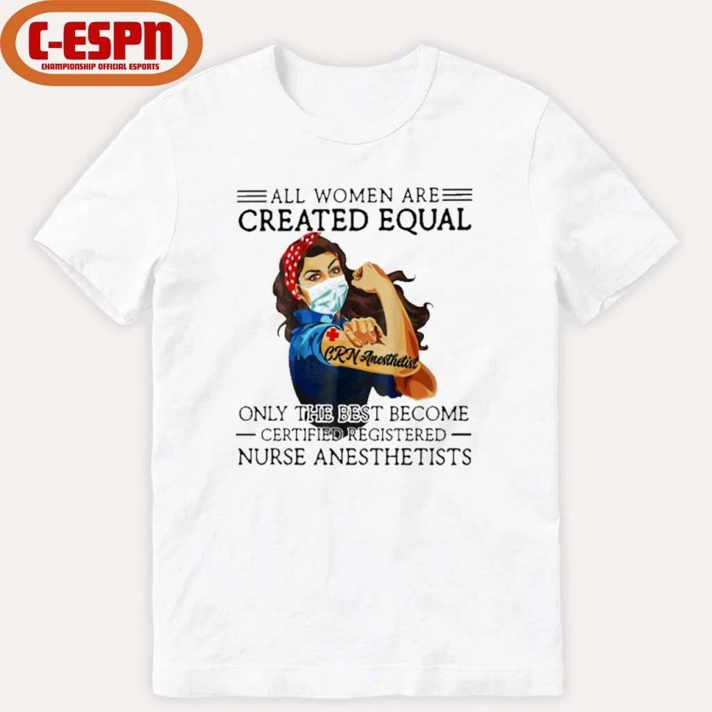 Official All Men Are Created Equal, Only The Best Become CR Nurse Anesthetist Shirt