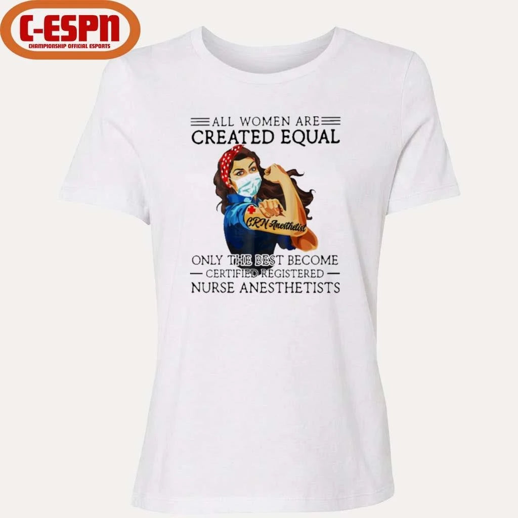 Official All Men Are Created Equal, Only The Best Become CR Nurse Anesthetist Shirt