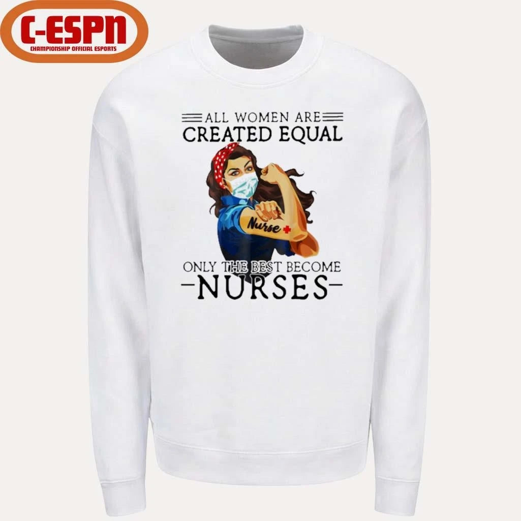 Official All Men Are Created Equal, Only The Best Become Nurse Shirt