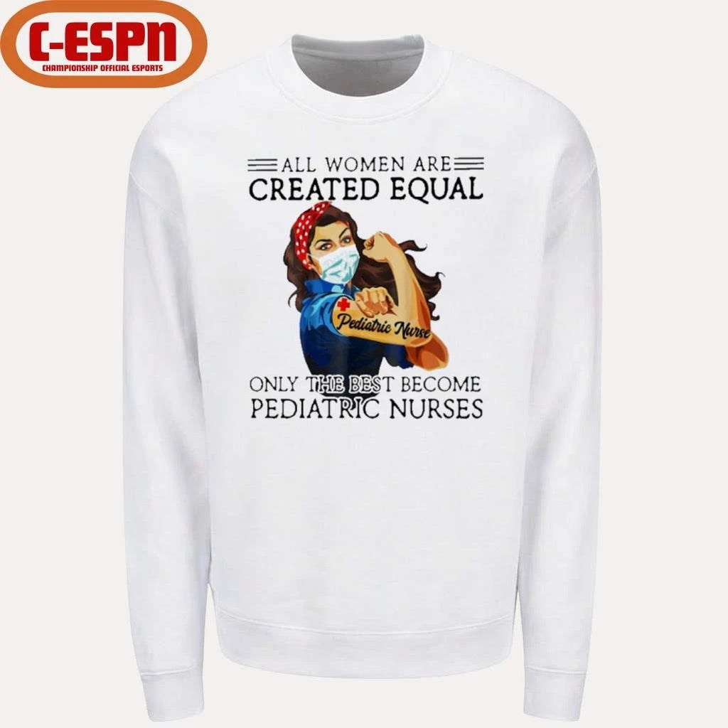 Official All Men Are Created Equal, Only The Best Become Pediatric Nurse Shirt