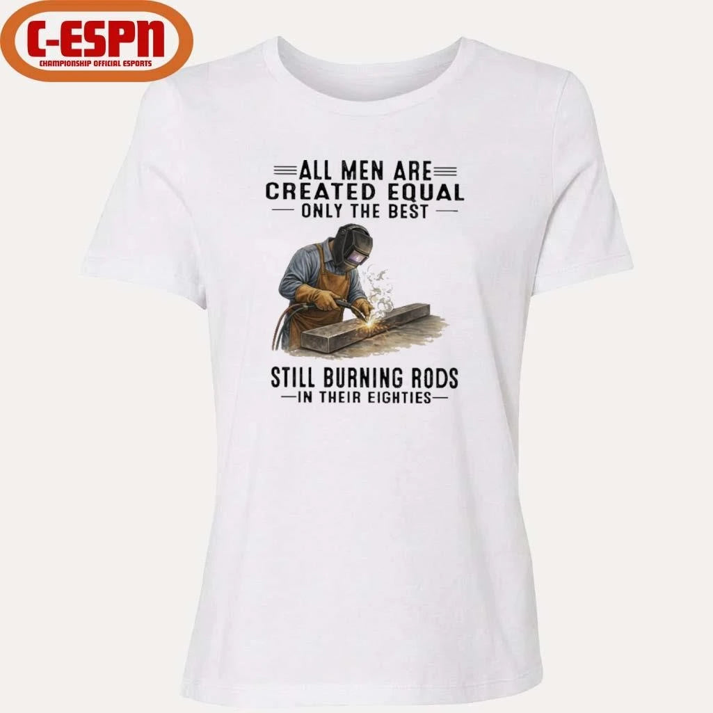 Official All Men Are Created Equal Only The Best Still Burning Rods In Their Eighties T-Shirt
