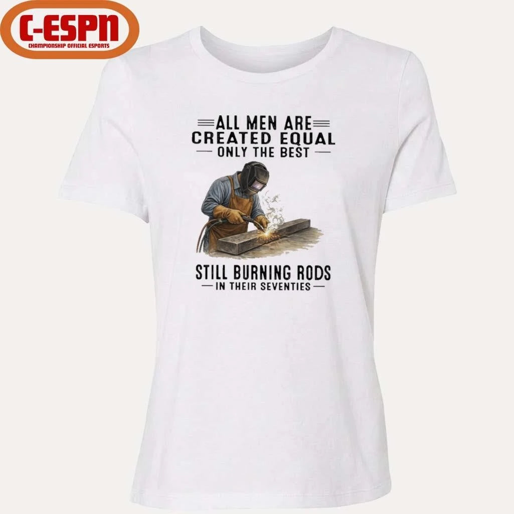 Official All Men Are Created Equal Only The Best Still Burning Rods In Their Seventies T-Shirt