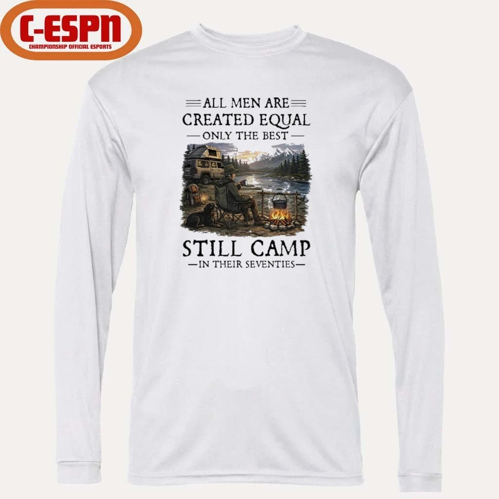 Official All Men Are Created Equal Only The Best Still Camp In Their Seventies Classic T-Shirt