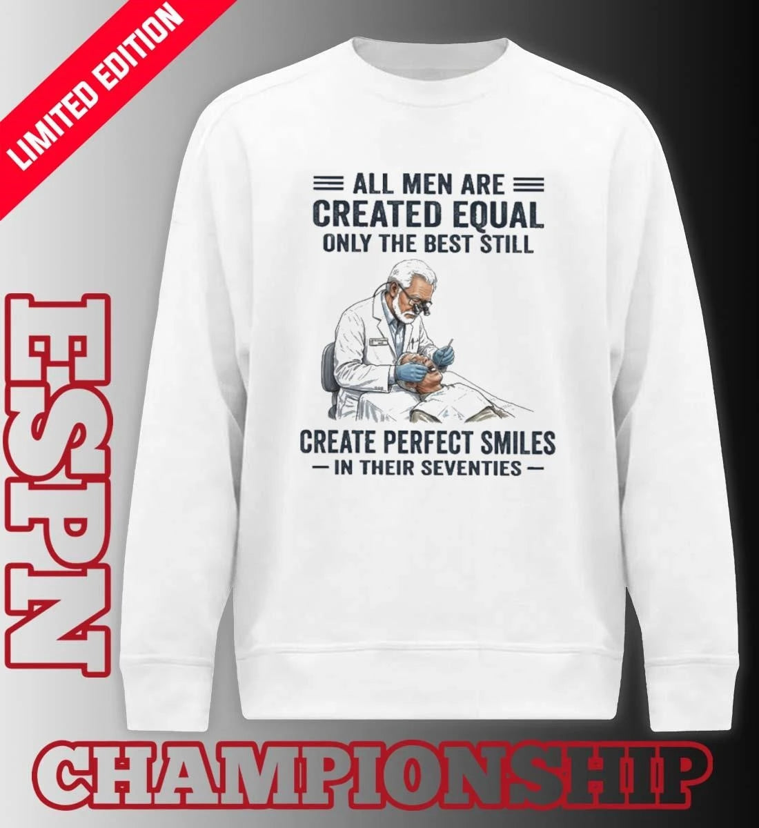 Official All Men Are Created Equal Only The Best Still Create Perfect Smiles In Their Seventies Shirt