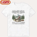 Official All Men Are Created Equal Only The Best Still Cut Lumber In Their Seventies Shirt