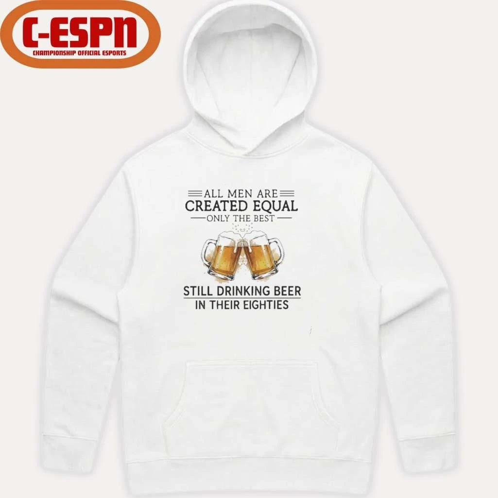 Official All Men Are Created Equal Only The Best Still Drinking Beer In Their Eighties T-Shirt