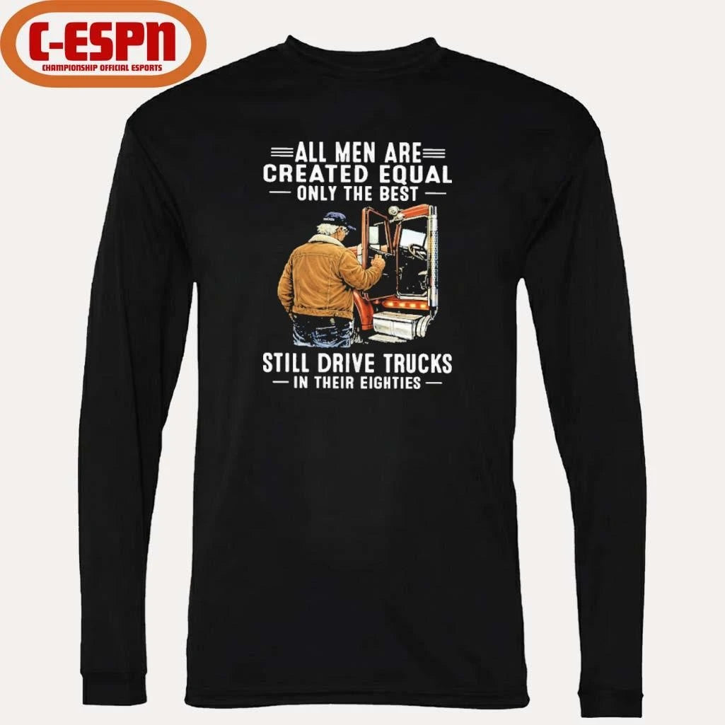 Official All Men Are Created Equal Only The Best Still Drive Trucks In Their Eighties Classic T-Shirt
