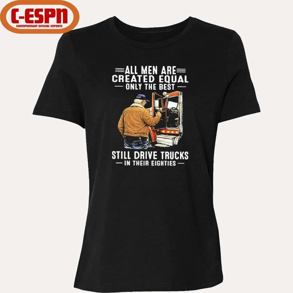 Official All Men Are Created Equal Only The Best Still Drive Trucks In Their Eighties Classic T-Shirt