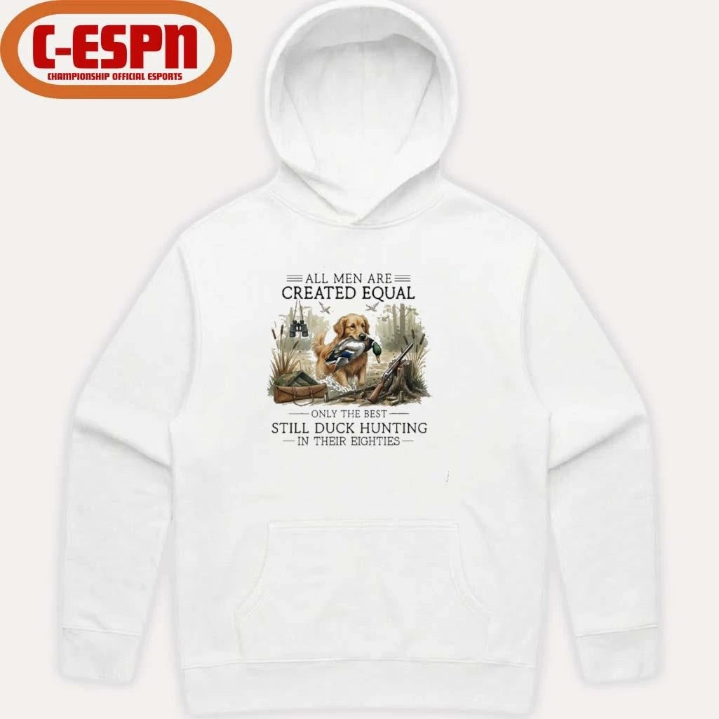 Official All Men Are Created Equal, Only The Best Still Duck Hunting In Their Eighties T-Shirt