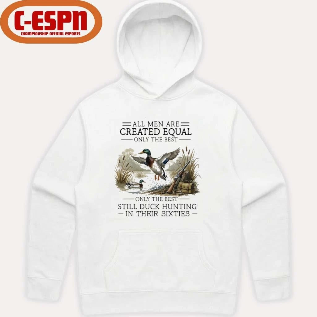 Official All Men Are Created Equal, Only The Best Still Duck Hunting In Their Sixties T-Shirt