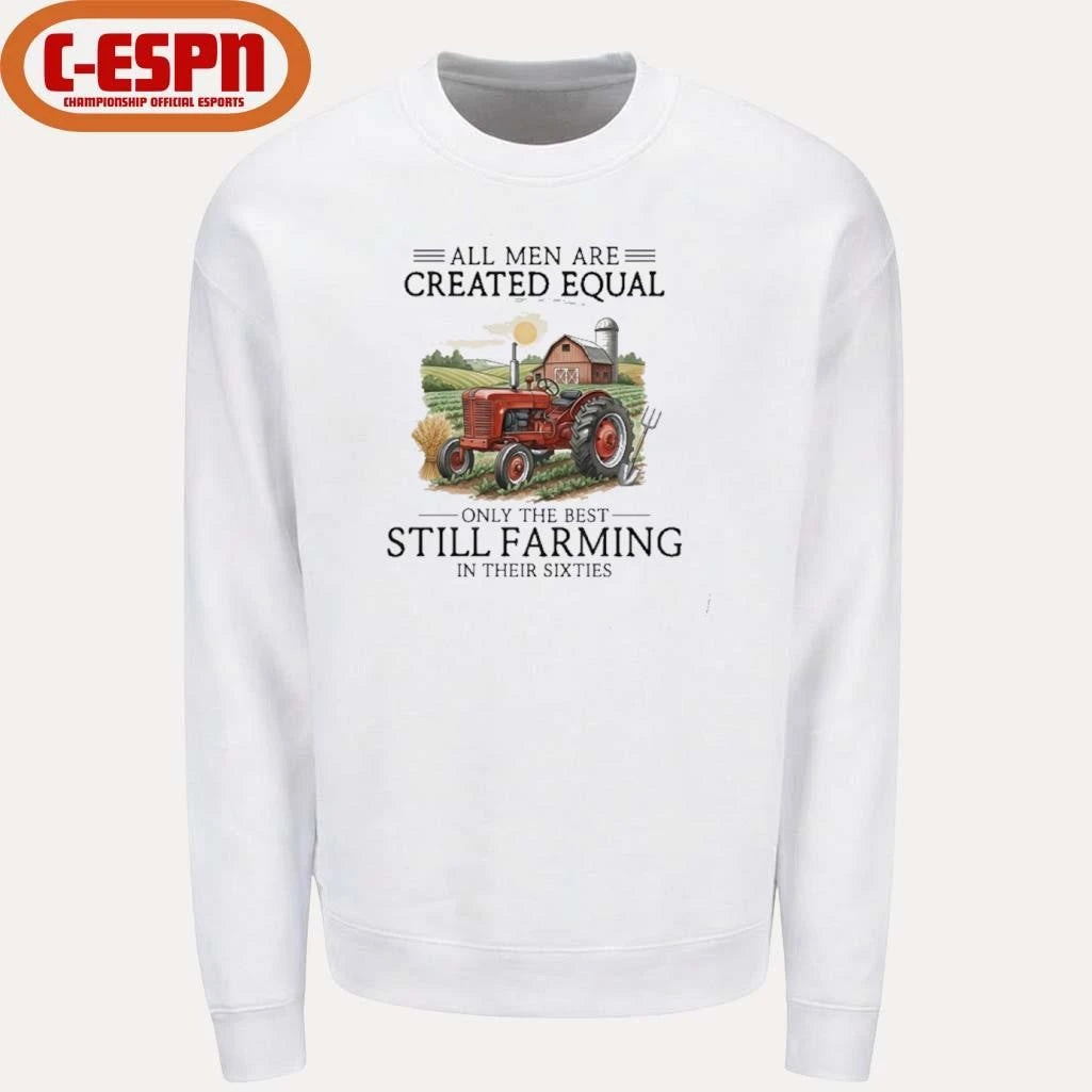 Official All Men Are Created Equal, Only The Best Still Farming In Their Sixties T-Shirt
