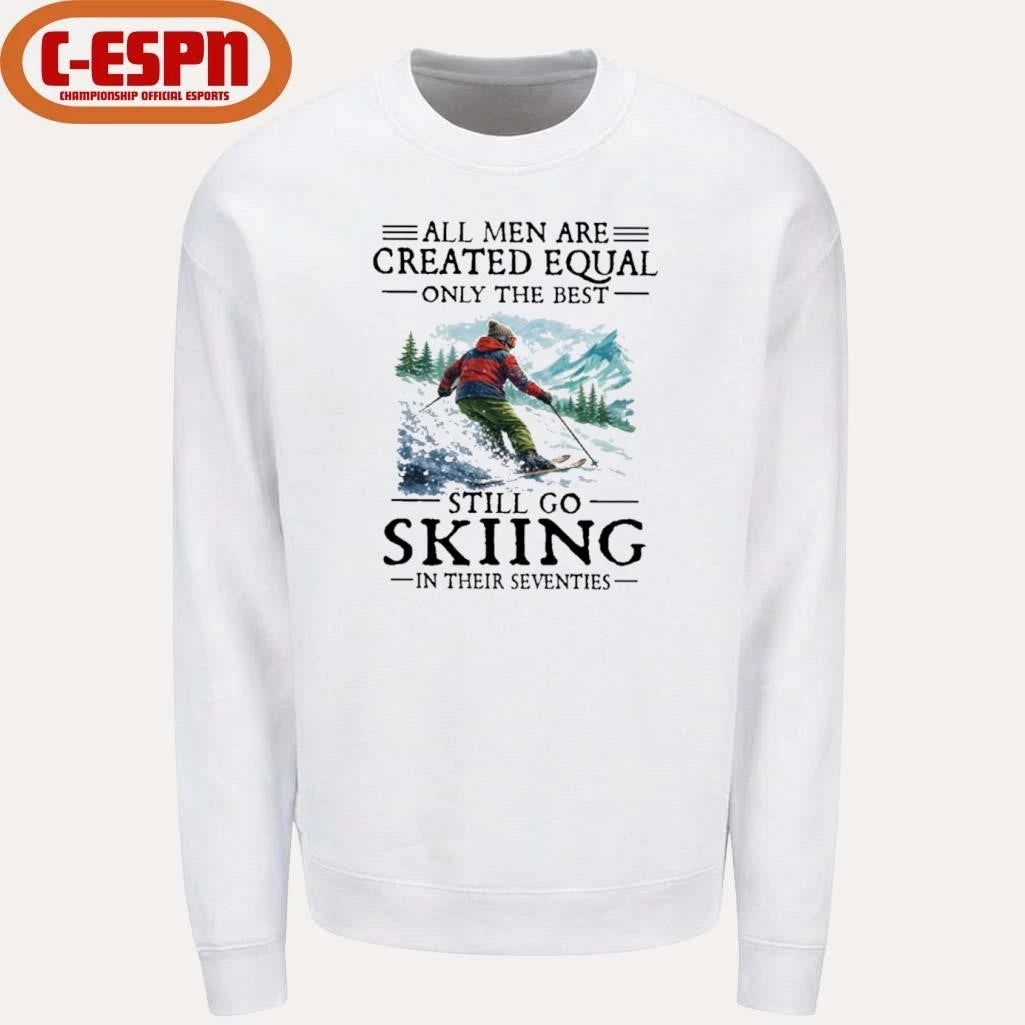 Official All Men Are Created Equal Only The Best Still Go Skiing In Their Seventies T-Shirt