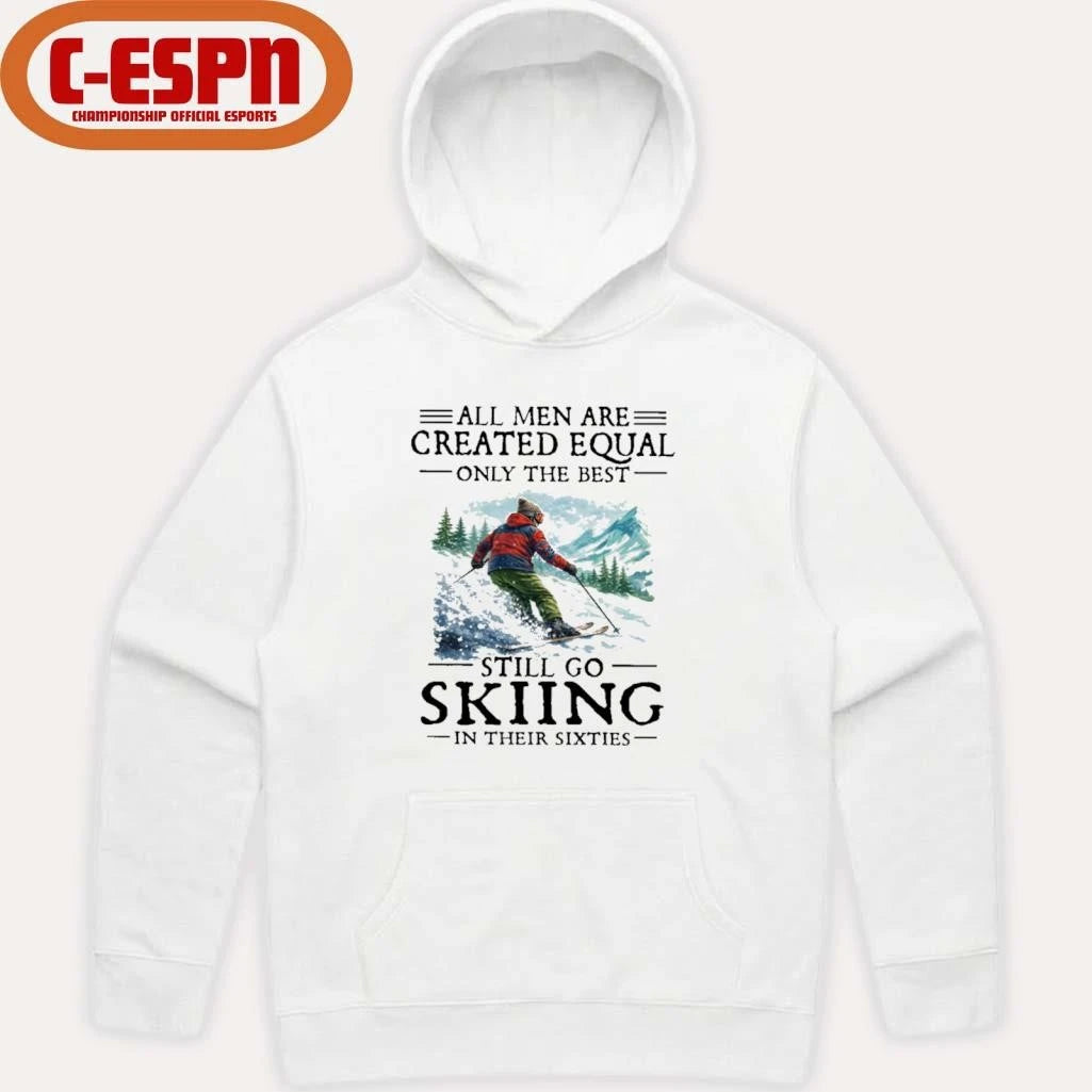 Official All Men Are Created Equal Only The Best Still Go Skiing In Their Sixties T-Shirt