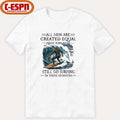 Official All Men Are Created Equal Only The Best Still Go Surfing In Their Seventies T-Shirt