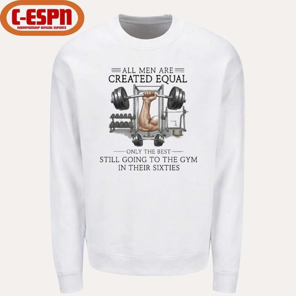 Official All Men Are Created Equal, Only The Best Still Going To The Gym In Their Sixties T-Shirt