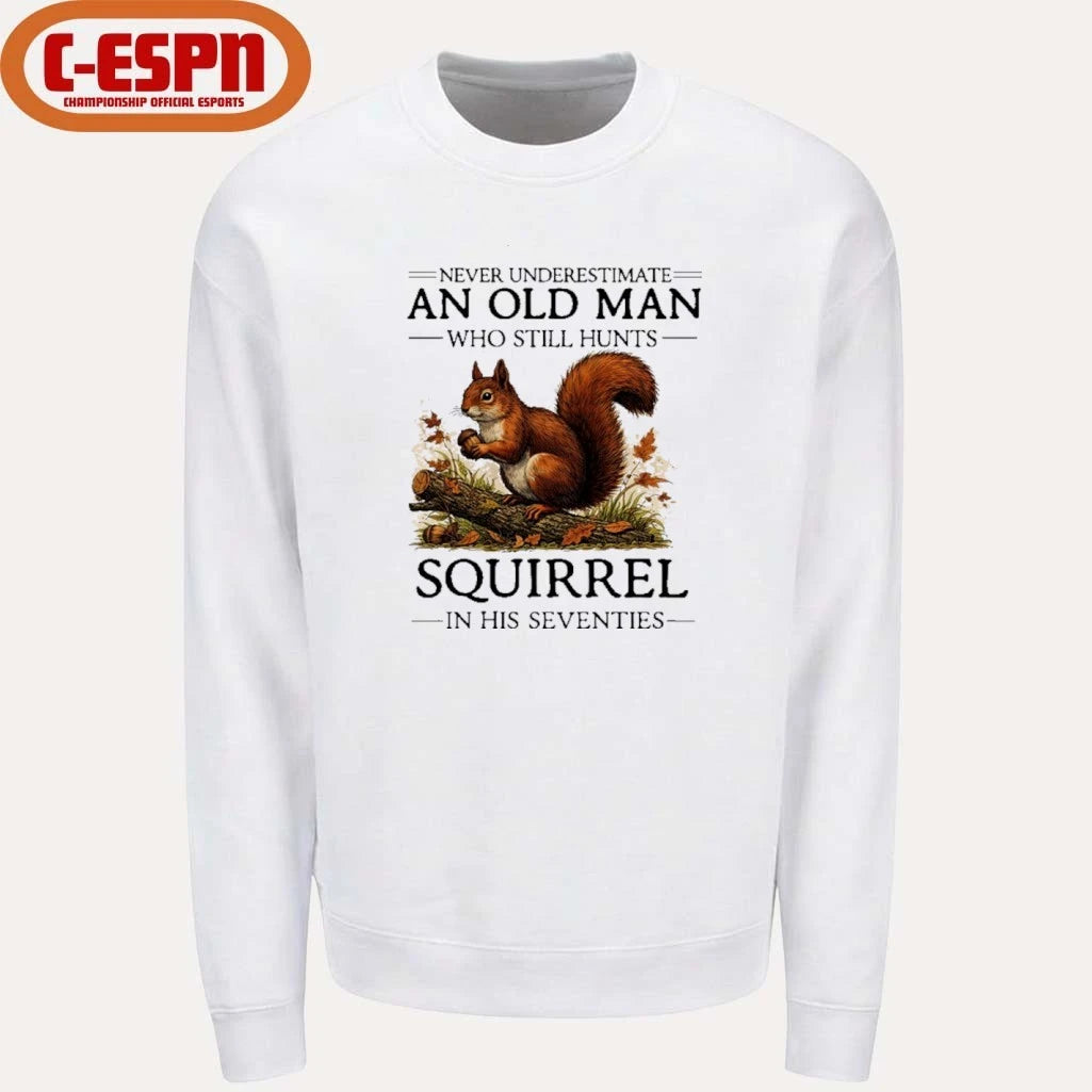 Official All Men Are Created Equal Only The Best Still Hunts Squirrel In Their Seventies Shirt