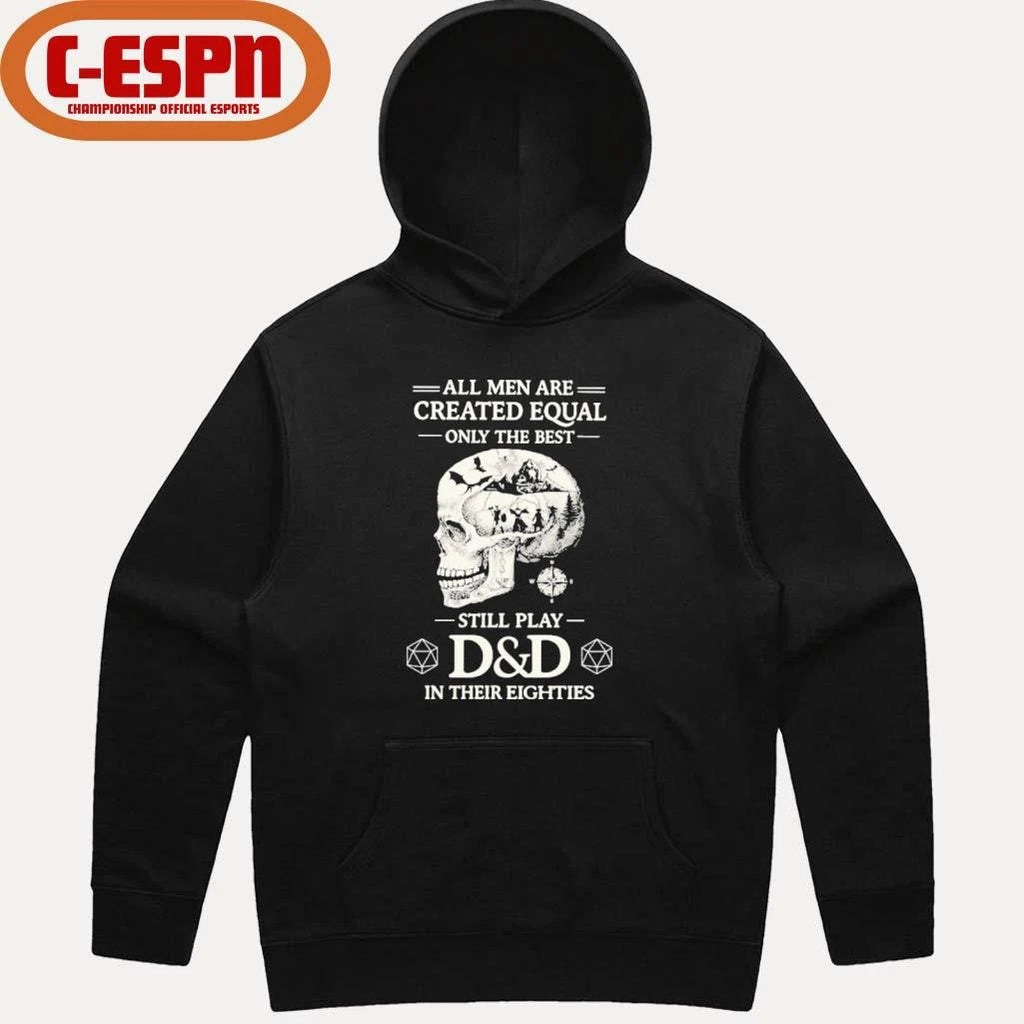 Official All Men Are Created Equal Only The Best Still Play D&amp;D In Their Eighties Shirt