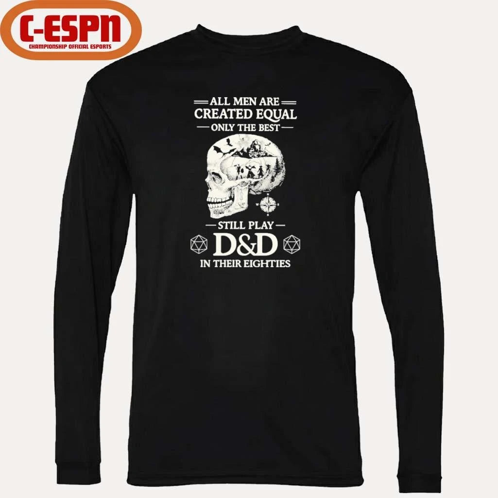 Official All Men Are Created Equal Only The Best Still Play D&amp;D In Their Eighties Shirt