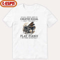 Official All Men Are Created Equal Only The Best Still Play Piano In Their Seventies T-Shirt