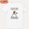 Official All Men Are Created Equal Only The Best Still Play Pickleball In Their Seventies 2026 Shirt
