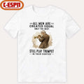 Official All Men Are Created Equal Only The Best Still Play Trumpet In Their Eighties Shirt