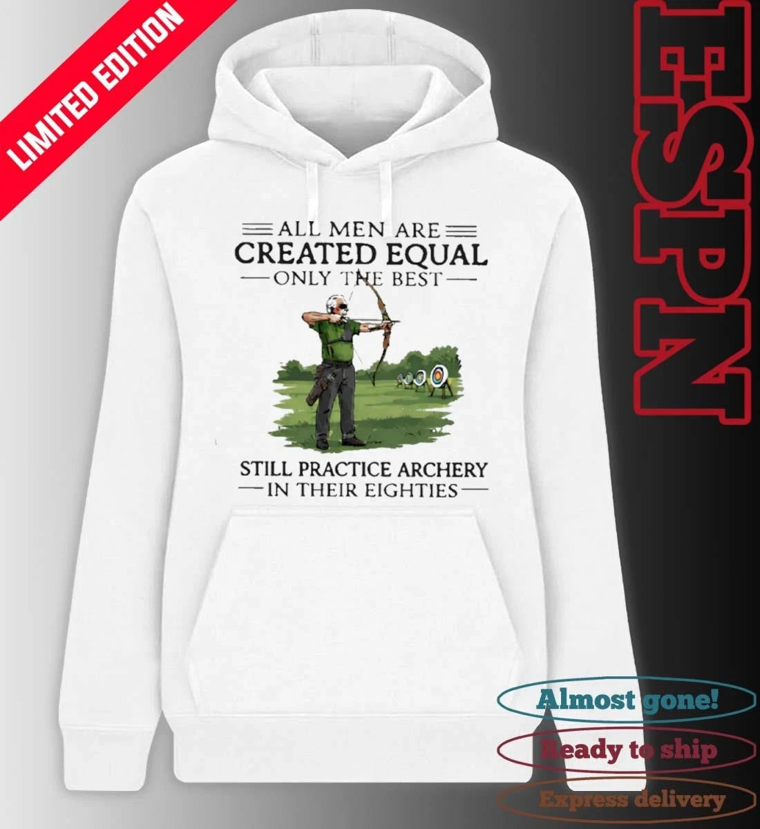 Official All Men Are Created Equal Only The Best Still Practice Archery In Their Eighties Shirt