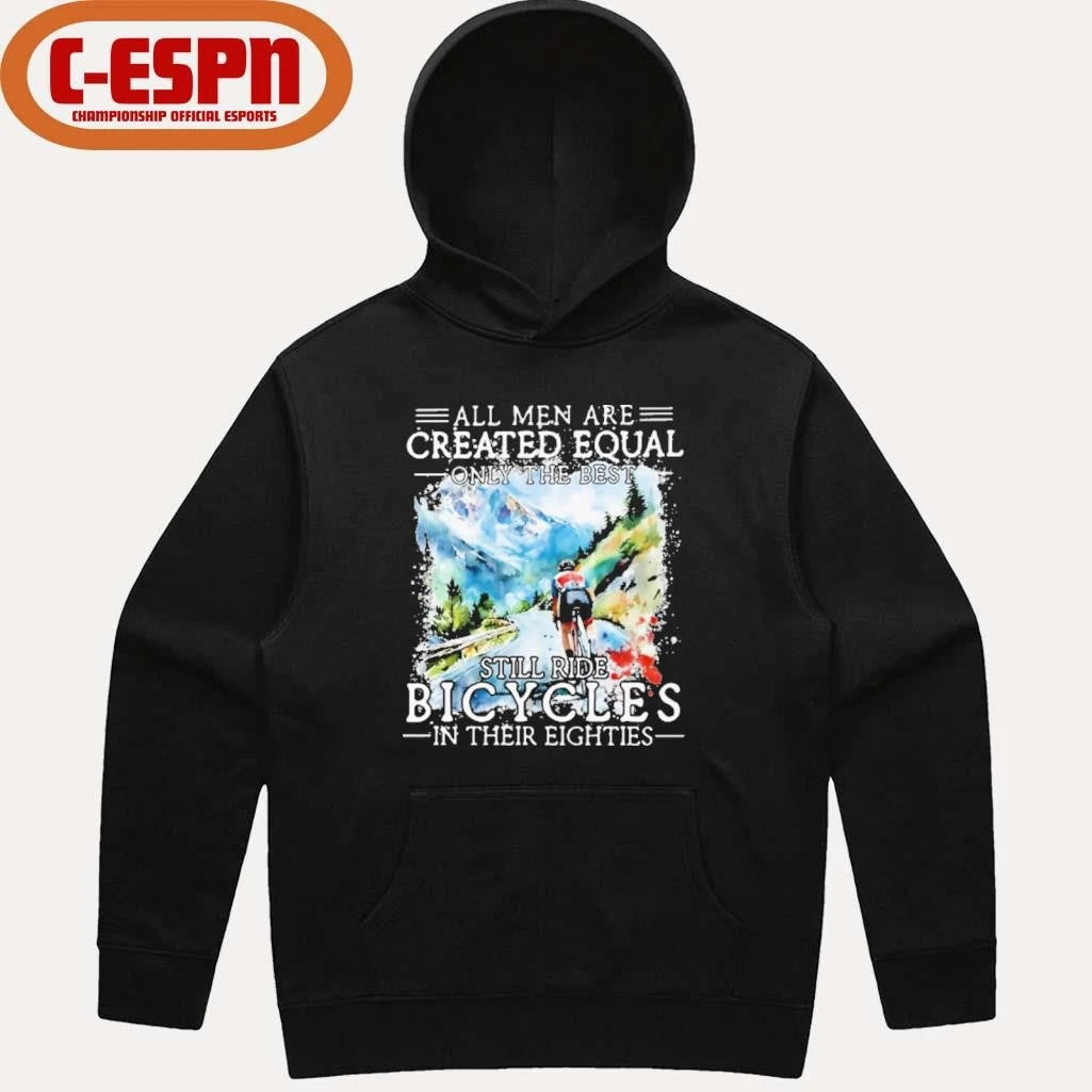 Official All Men Are Created Equal, Only The Best Still Ride Bicycle In Their Eighties T-Shirt
