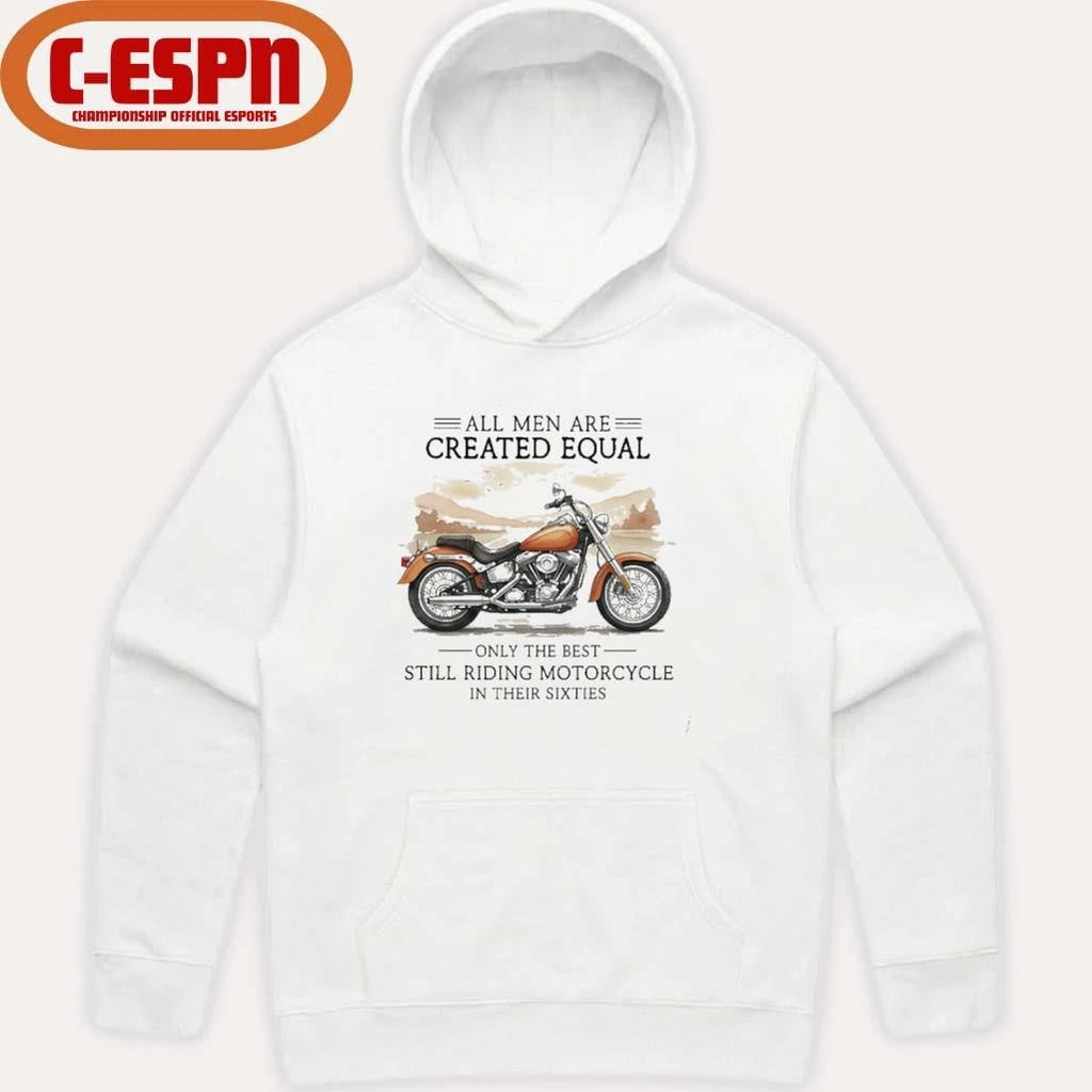 Official All Men Are Created Equal, Only The Best Still Riding Motorcycle In Their Sixties T-Shirt