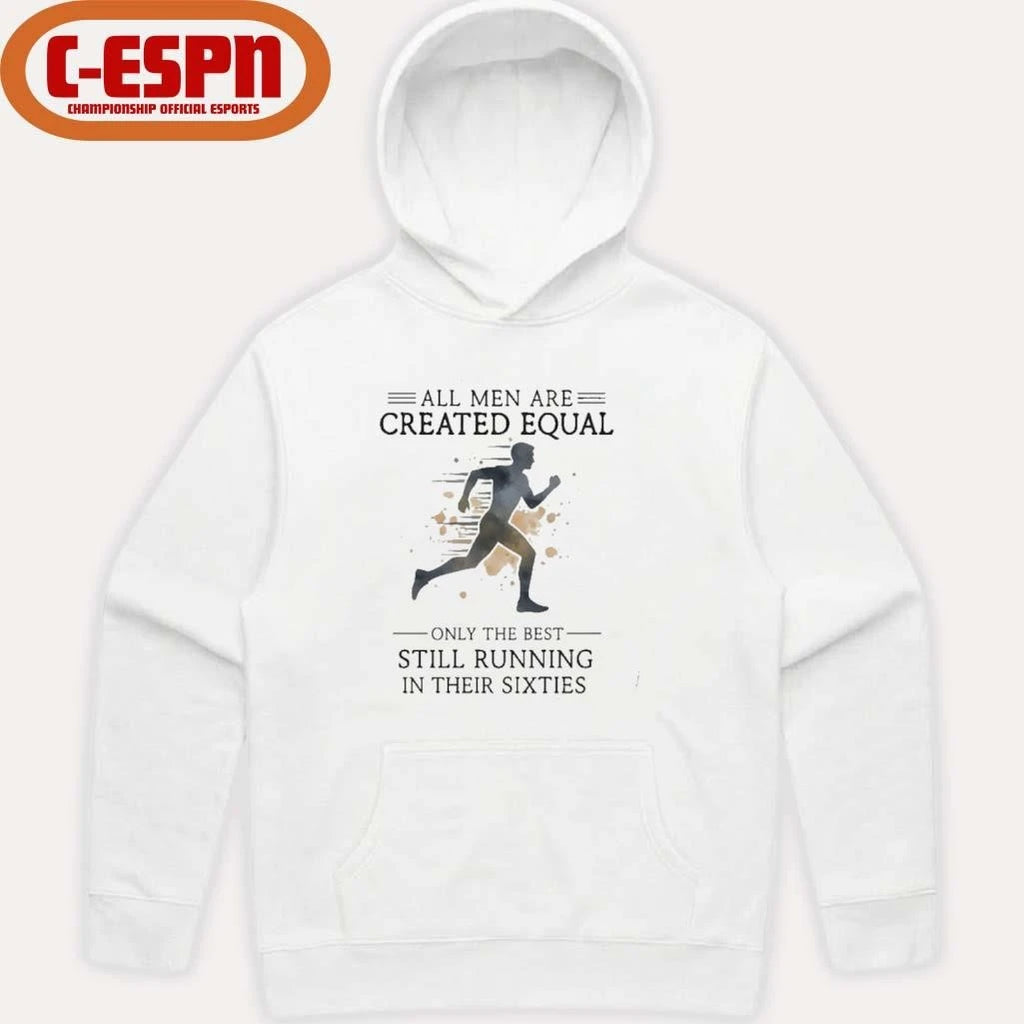 Official All Men Are Created Equal, Only The Best Still Running In Their Sixties T-Shirt