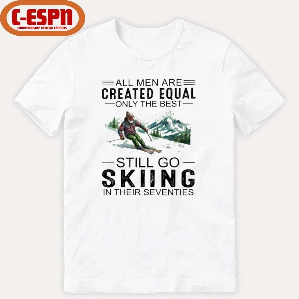 Official All Men Are Created Equal Only The Best Still Skiing In Their Seventies 70s Classic T-Shirt