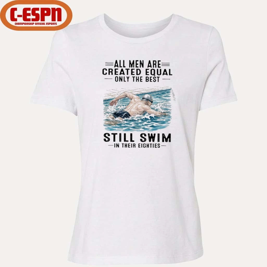 Official All Men Are Created Equal Only The Best Still Swim In Their Eighties shirt