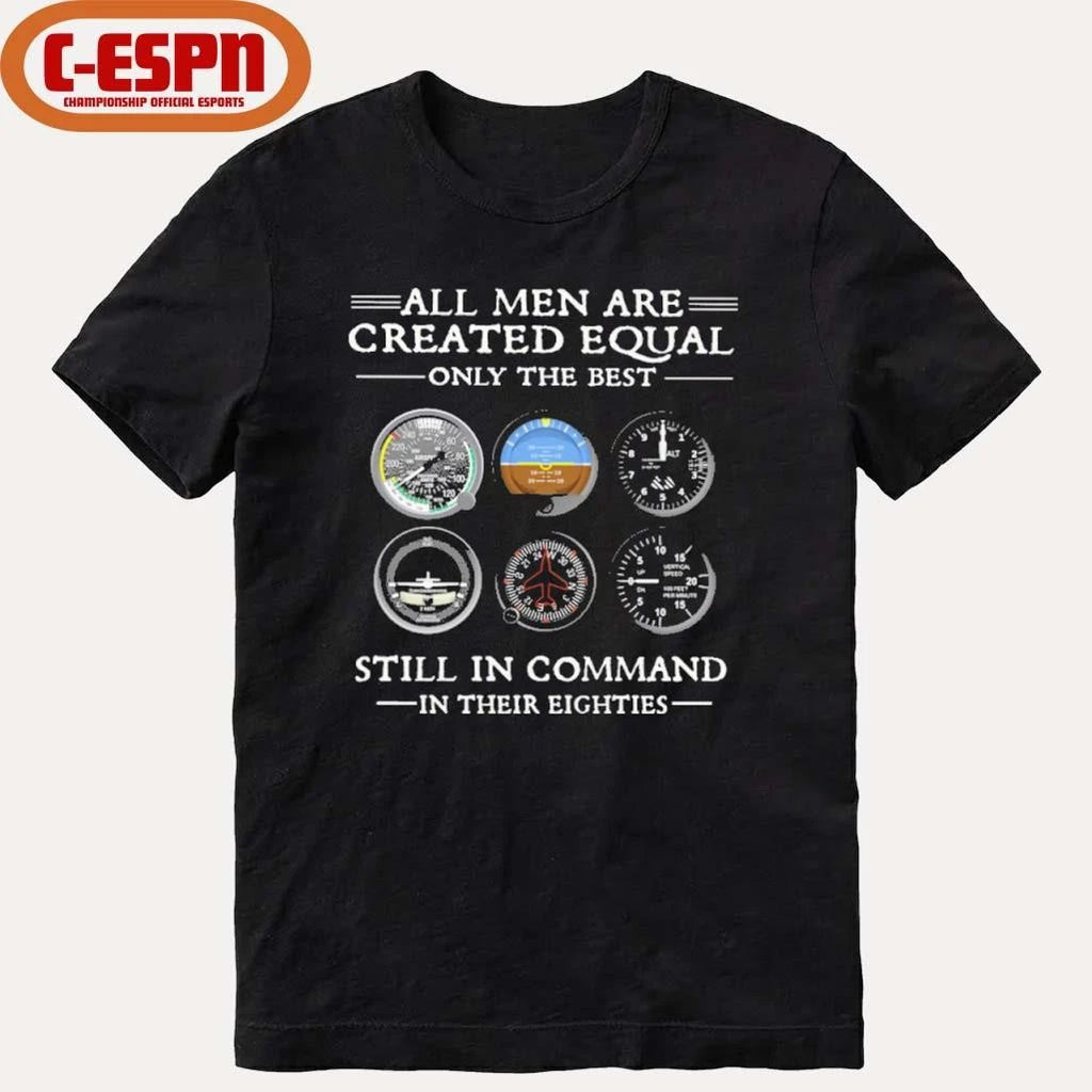 Official All Men Are Created Equal Only the Best Still In Command in Their Eightie Shirt
