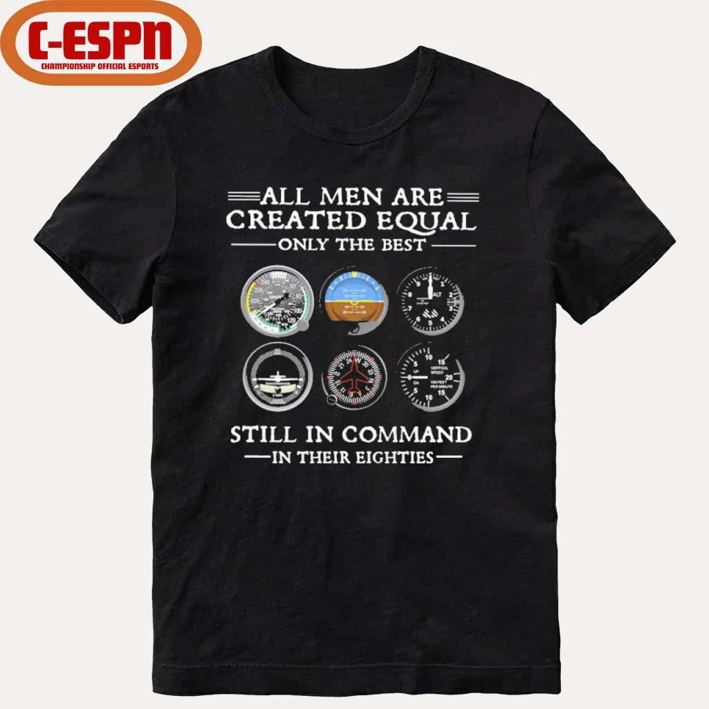 Official All Men Are Created Equal Only the Best Still In Command in Their Eightie Shirt