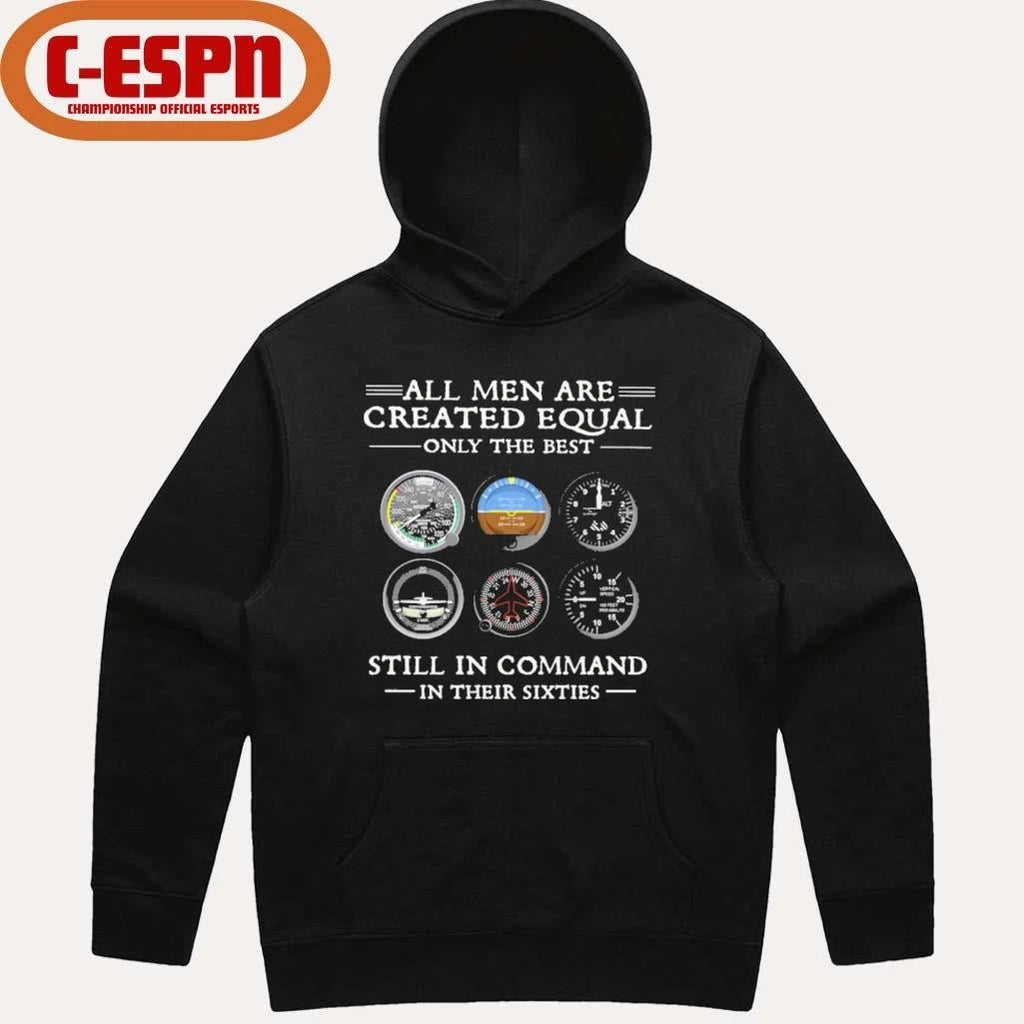 Official All Men Are Created Equal Only the Best Still In Command in Their Sixties Shirt