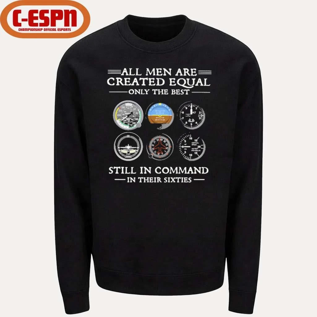 Official All Men Are Created Equal Only the Best Still In Command in Their Sixties Shirt