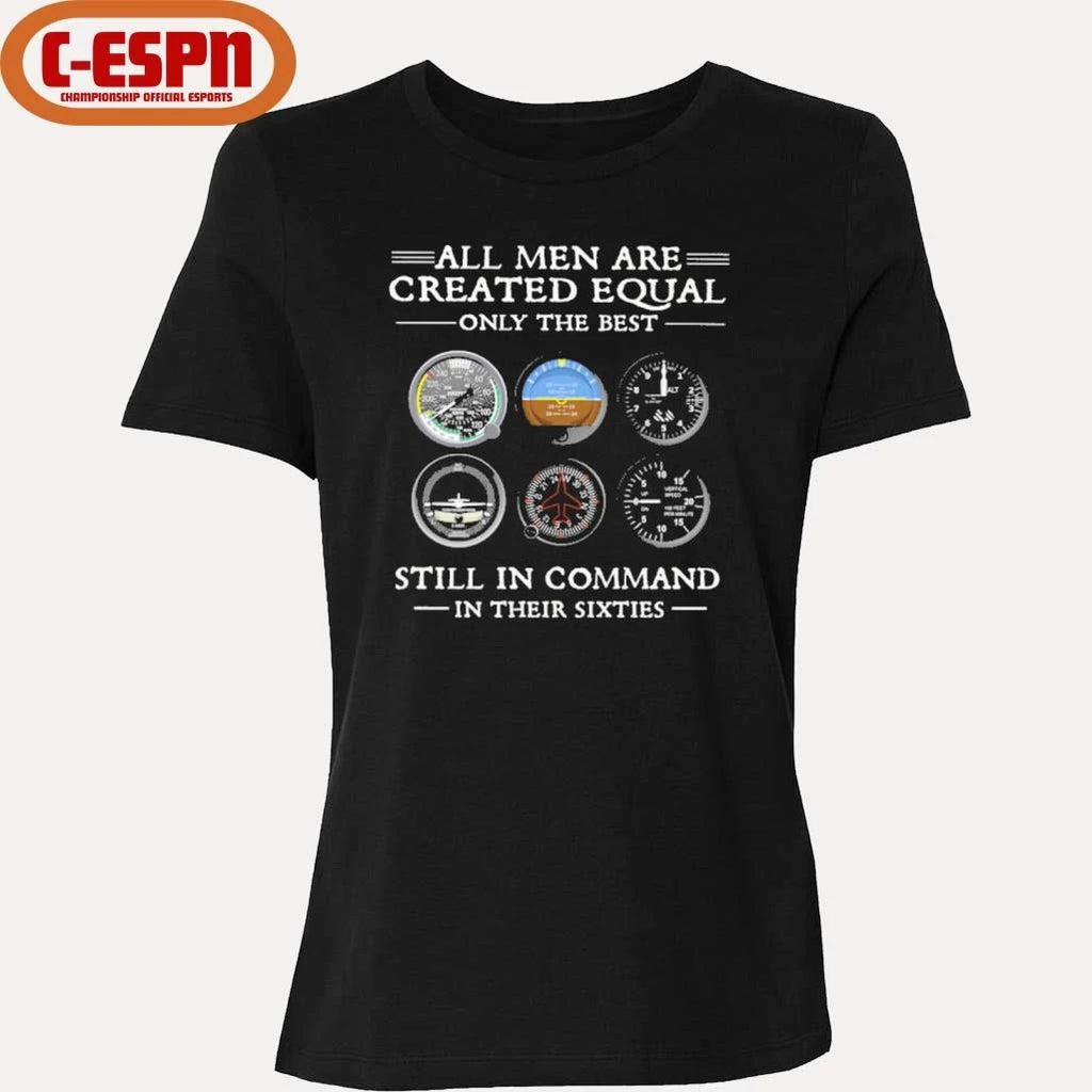 Official All Men Are Created Equal Only the Best Still In Command in Their Sixties Shirt