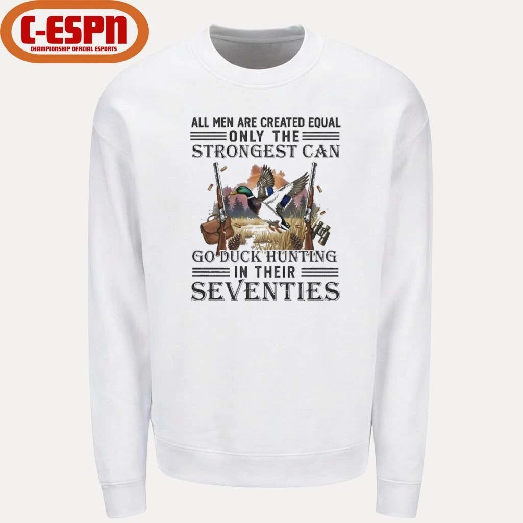 Official All Men Are Equal Only The Strongest Can Go Duck Hunting In Their Seventies Shirt