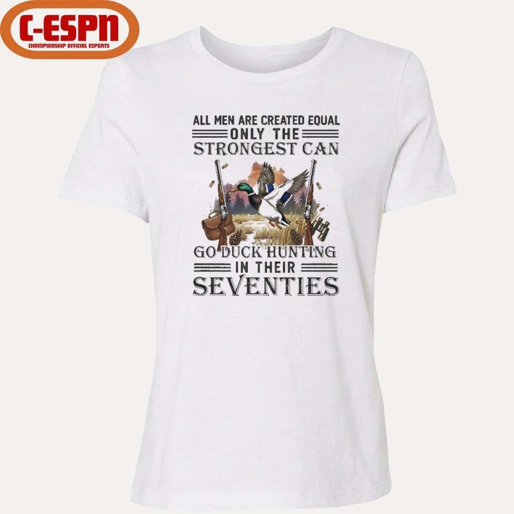 Official All Men Are Equal Only The Strongest Can Go Duck Hunting In Their Seventies Shirt