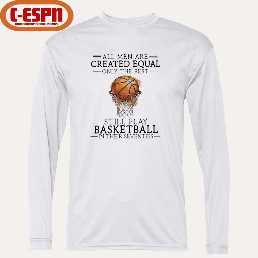 Official All Men Still Play Basketball In Their Seventies Shirt