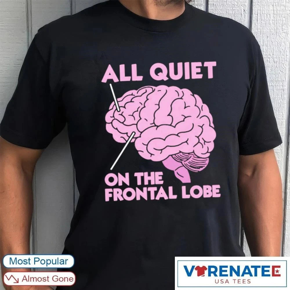 Official All Quiet On The Frontal Lobe T-Shirt