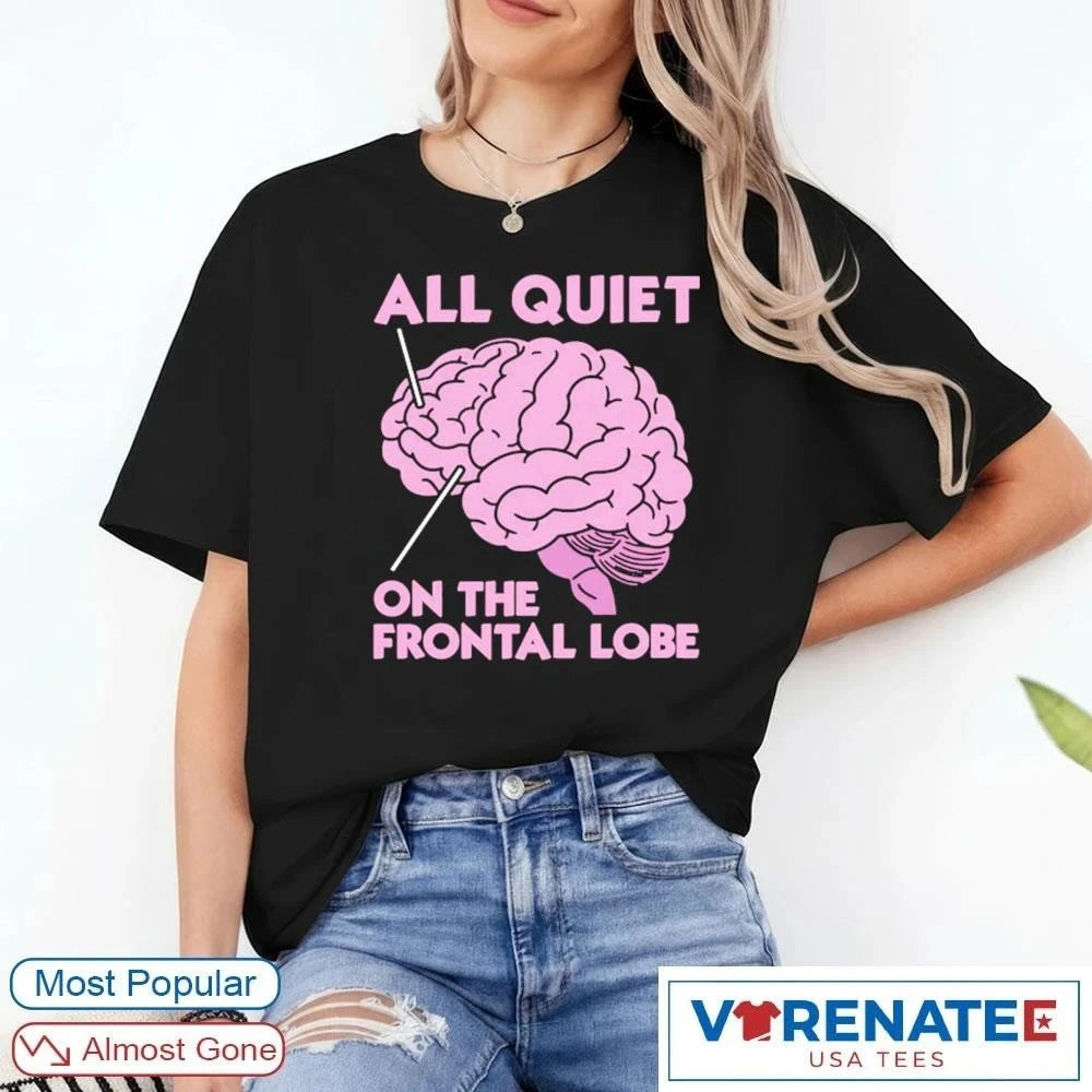 Official All Quiet On The Frontal Lobe T-Shirt
