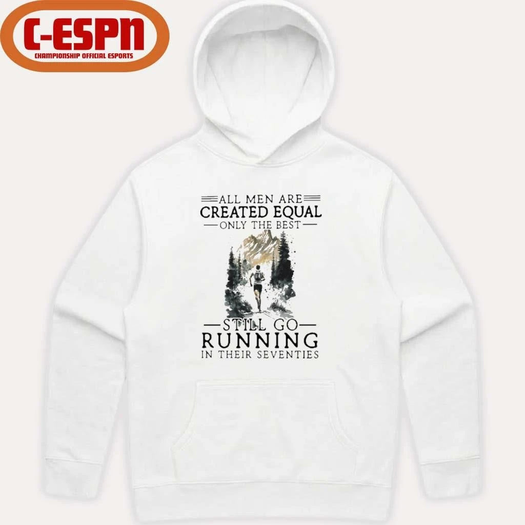 Official All Women Are Created Equal Only The Best Still Go Running In Their Seventies T-Shirt