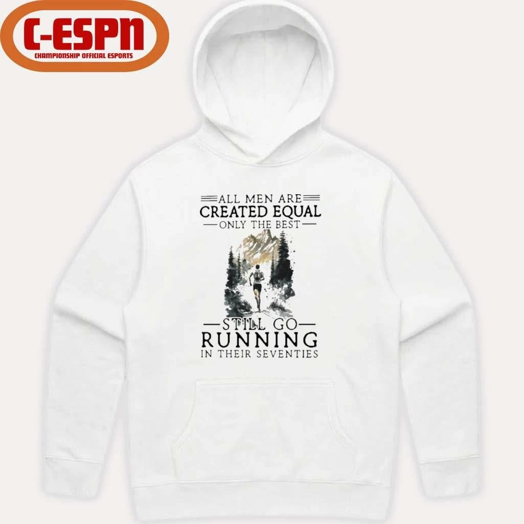 Official All Women Are Created Equal Only The Best Still Go Running In Their Seventies T-Shirt