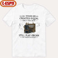 Official All Women Are Created Equal Only The Best Still Play Organ In Their Eighties Shirt