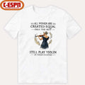 Official All Women Are Created Equal Only The Best Still Play Violin In Their Eighties Shirt