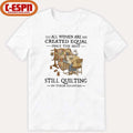 Official All Women Are Created Equal Only The Best Still Quilting In Their Eighties Classic T-Shirt